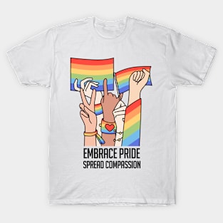 Embrace Pride, Spread Compassion T-Shirt